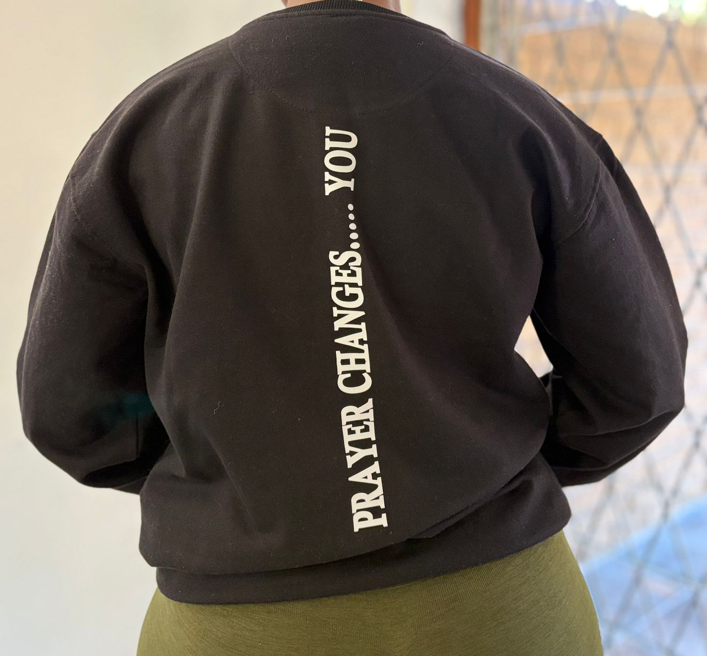 "PRAYER CHANGES YOU" Sweater